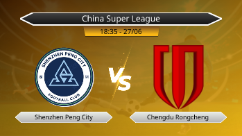 China Super League - Shenzhen Peng City vs Chengdu Rongcheng